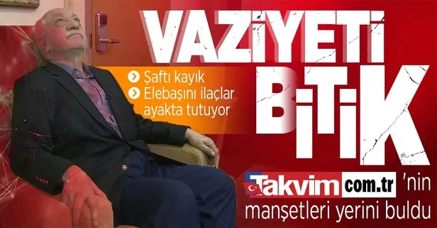 TAKVİM’in ’elebaşı zehirlendi’ manşetleri yerini buldu! Terörist Fetullah Gülen’den yeni video: Ne dediği anlaşılmıyor, vaziyeti bitik