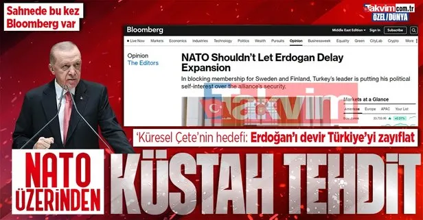 Küresel çetenin başrolünde bu kez Bloomberg var! Türkiye ve Başkan Erdoğan’a küstah NATO tehdidi: İsveç alınana kadar yaptırım uygulansın
