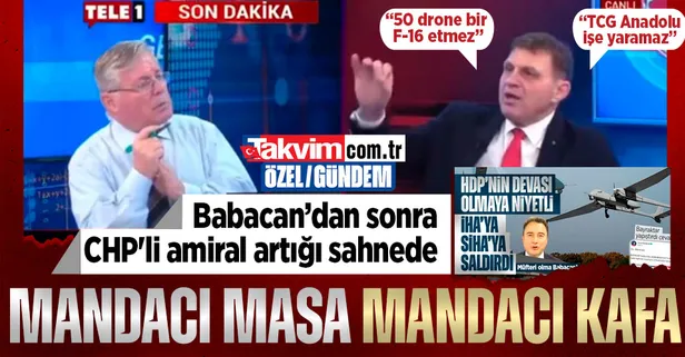 Fondaş Tele 1'de mandacı kafa hortladı! CHP'li amiral artığı Türker Ertürk SİHA'ları ve TCG Anadolu'yu hedef aldı
