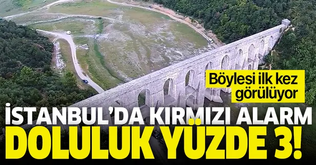 İstanbul barajlarında kırmızı alarm! Doluluk oranı yüzde 3!