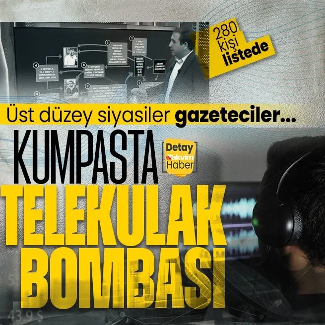 Kumpasta yeni bomba: 280 kişiyi gizlice takibe aldıkları ortaya çıktı! Üst düzey siyasiler ve gazeteciler listede!