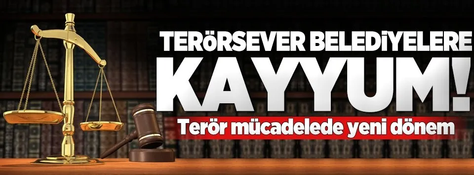 Terör destekçisi belediyelere kayyum atandı!