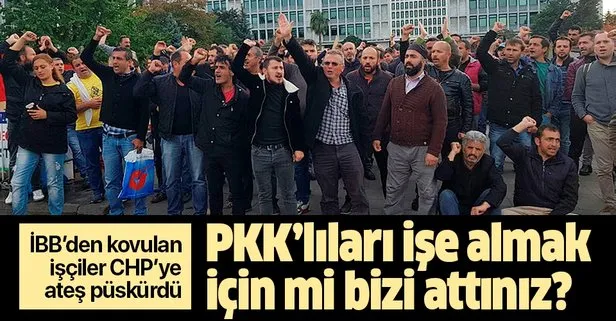 İBB’deki kıyıma tepki gösteren işçiler CHP’ye ateş püskürdü: PKK’lıları işe almak için mi bizi attınız?