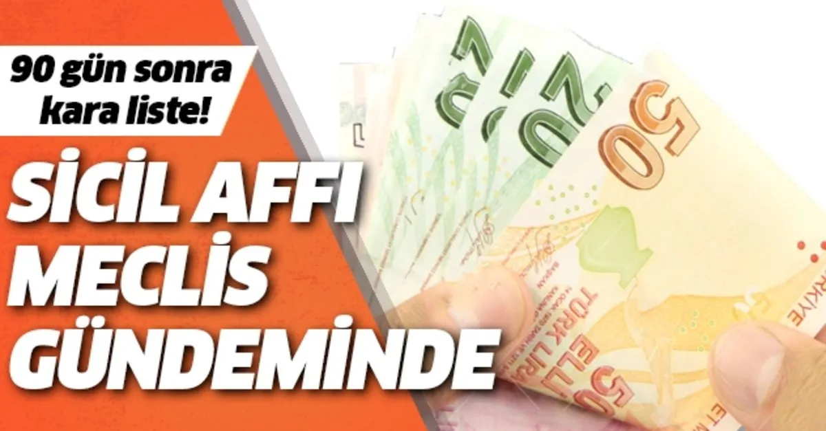 Kredi Kara Liste Sicil Affi Son Dakika Cikti Mi Sicil Affi Nedir Kimleri Kapsayacak Takvim