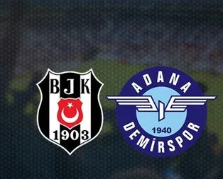 Beşiktaş mı? Adana Demirspor mu?