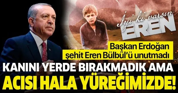 Başkan Erdoğan şehit Eren'i unutmadı