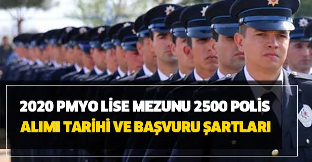 PMYO 2020 yılı lise mezunu 2500 polis alımı başvuru şartları nedir?