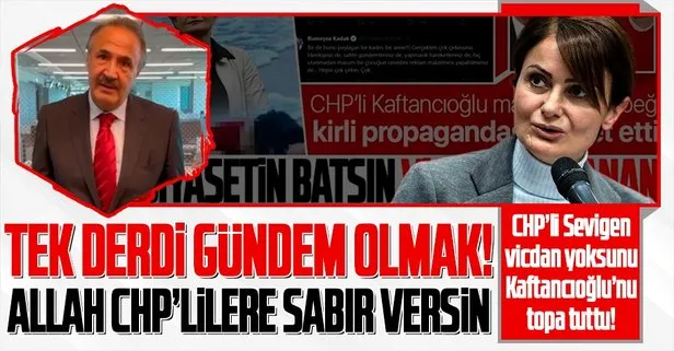 CHP’li Mehmet Sevigen’den Kaftancıoğlu’nun skandal paylaşımına tepki: Allah akıl fikir değil vicdan versin