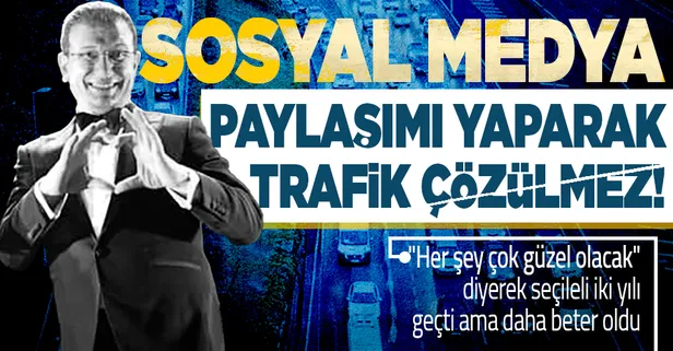 CHP'li İBB Başkanı Ekrem İmamoğlu trafiği çözecekti daha da kötü hale getirdi!