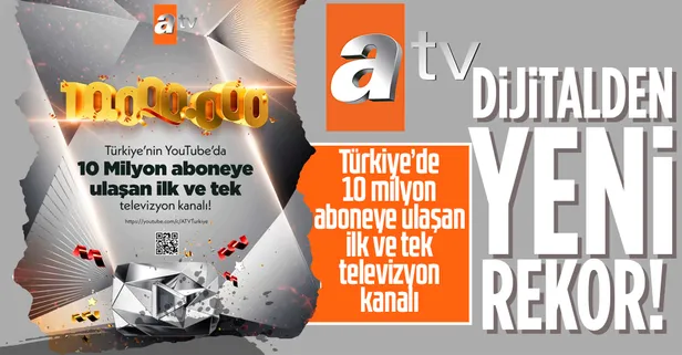 Türkiye'de bir ilk! Atv, YouTube’da 10 milyon aboneye ulaştı