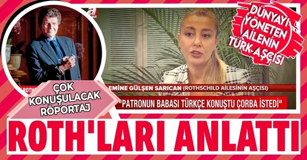 Rothschild ailesi için çalışan Türk aşçı Emine Gülşen Sarıcan’dan A Haber’e çok çarpıcı açıklamalar