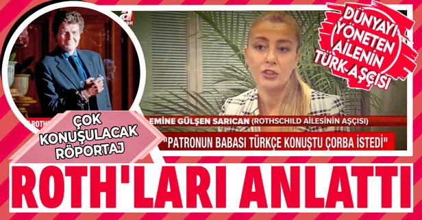 Rothschild ailesi için çalışan Türk aşçı Emine Gülşen Sarıcan'dan A Haber'e çok çarpıcı açıklamalar