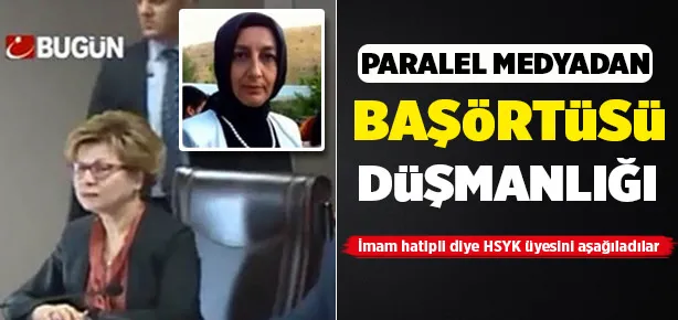 Başörtü düşmanı paralel medya!