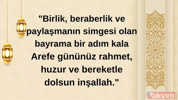 "Birlik, Beraberlik Ve Paylaşmanın Simgesi Olan Bayrama Bir Adım Kala; Arefe Gününüz Rahmet, Huzur Ve Bereketle Dolsun İnşallah."