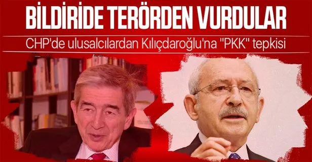 CHP’de Yılmaz Ateş, Kemal Anadol, Onur Öymen ve Şahin Mengü gibi ulusalcıların öncü isimlerinden Kemal Kılıçdaroğlu’na PKK tepkisi
