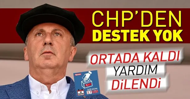 CHP Muharrem İnce’yi ortada bıraktı