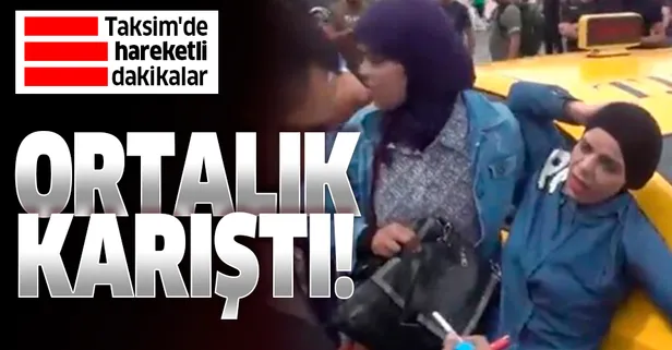 Taksim Meydanı'nda taksiciyle kadın turist arasında arbede yaşandı
