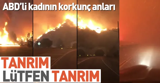 Yangının ortasında ABD'li kadının feryadı!