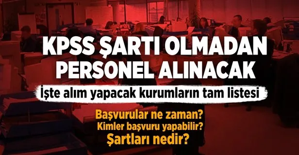 KPSS şartı olmadan 10 bin 500 memur alınacak! İşte memur alımı yapacak kurumların listesi…