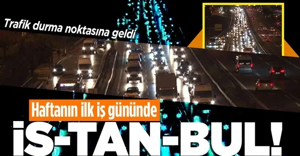 Son dakika: Haftanın ilk iş gününde İstanbul’da trafik durma noktasına geldi!