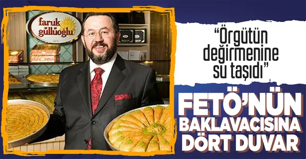 İstinaf FETÖ'nün baklavacısı Faruk Güllü'nün FETÖ üyeliği suçundan aldığı cezayı onayladı