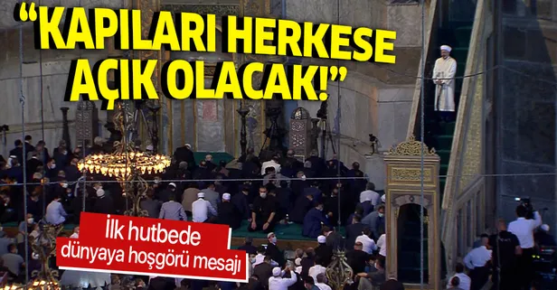 İbadete açılan Ayasofya Camii'ndeki ilk hutbede dünyaya mesaj: Kapıları Allah'ın bütün kullarına açık olacaktır