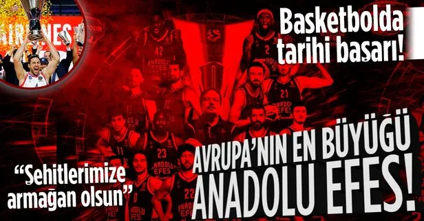 Basketbolda tarihi başarı! THY Euroleague’de Anadolu Efes şampiyon