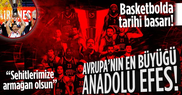Basketbolda tarihi başarı! THY Euroleague'de Anadolu Efes şampiyon