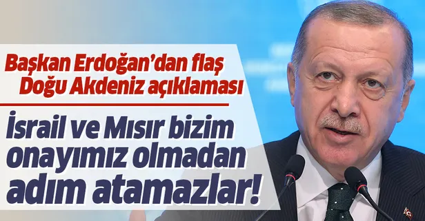 Başkan Erdoğan'dan flaş Doğu Akdeniz açıklaması: Bizim onayımız olmadan adım atamazlar