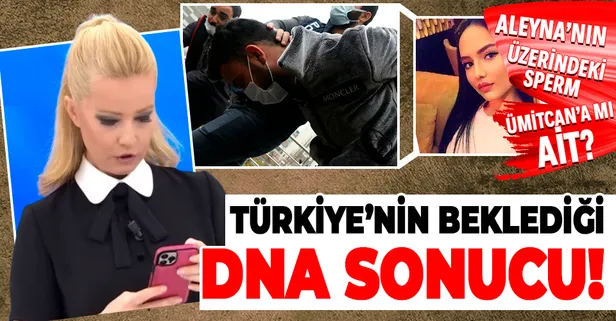 Son dakika: Aleyna Çakır'ın üzerindeki sperm örneği Ümit Can Uygun'un DNA'sı ile uyumlu çıktı!