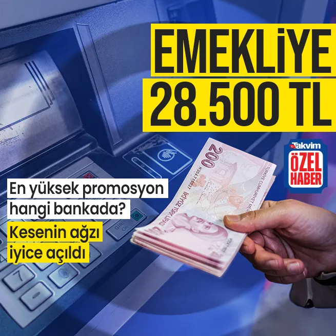 Emekliye en yüksek banka promosyonu hangi bankada? 28.500 TLye kadar kesenin ağzı açıldı! AKBANK, Garanti BBVA, İş Bankası...
