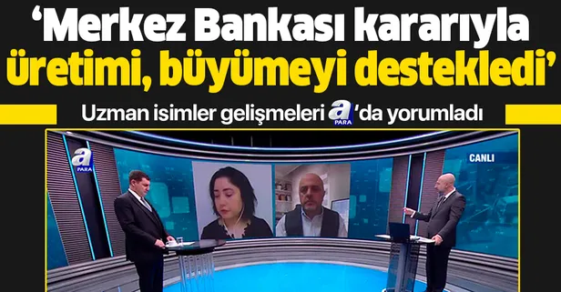 Merkez Bankası faizi sabit tuttu! Uzman isimler kararı A Para'da yorumladı