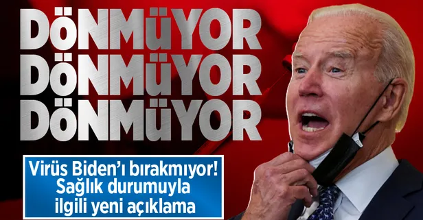 Biden'ın sağlık durumu nasıl? Yeni açıklama yapıldı: Negatife dönmüyor