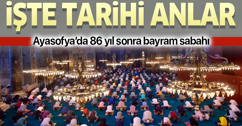 İşte Ayasofya Camii'nde tarihi anlar