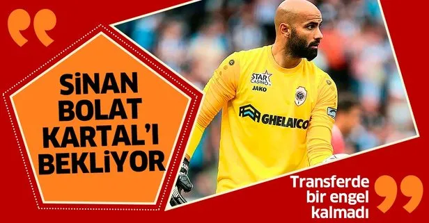 Sinan Bolat, Beşiktaş’ı bekliyor! Transferde bir engel kalmadı...