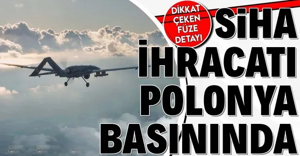 SON DAKİKA: 24 adet SİHA Polonya basınında