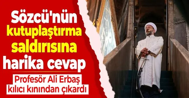 Diyanet İşleri Başkanı Ali Erbaş Sözcü’nün Ayasofya Camii üzerinden kutuplaştırma saldırısına cevap verdi