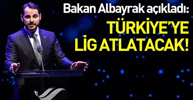 Bakan Albayrak açıkladı: Değişim Türkiye’ye lig atlatacak