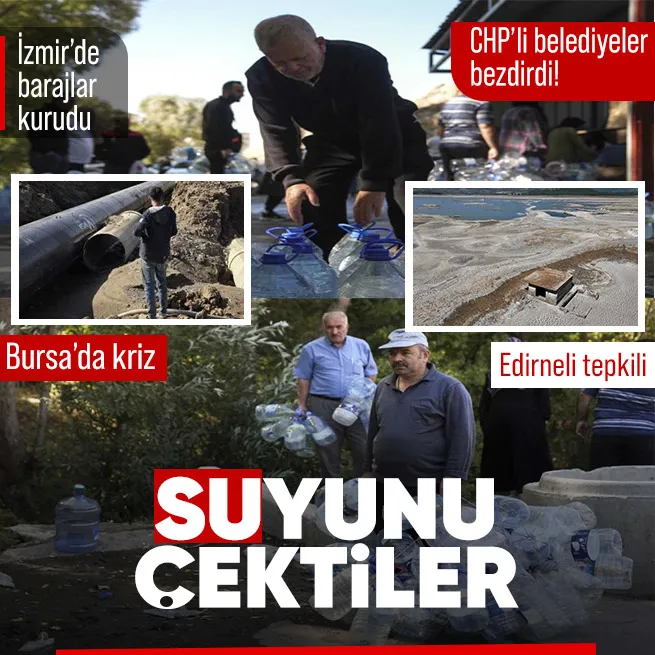 CHP’li belediyeler çözüm üretmek yerine vatandaşa her gün yeni mazeret sıralıyor: Ankara-Edirne-İzmir-Bursa susuzluktan kuruyor!