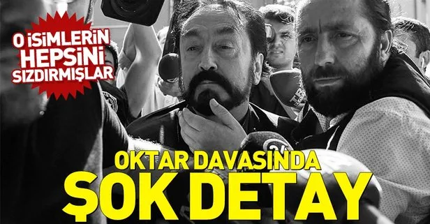 FETÖ gizli tanıkları Adnan Oktar örgütüne sızdırmış