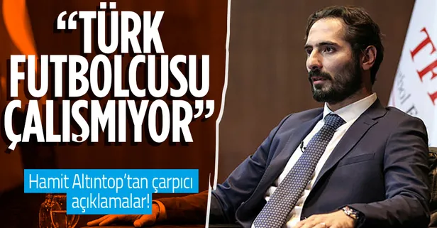 Hamit Altıntop'tan acı ama gerçek söylemler: Türk futbolcusu çalışmıyor