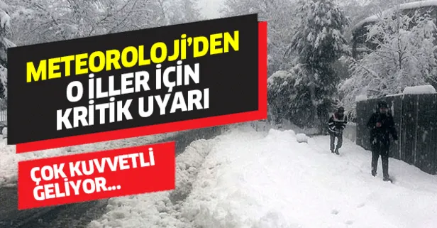 Meteoroloji’den İstanbul ve o iller için son dakika hava durumu uyarısı! Kar ve kuvvetli yağış geliyor...
