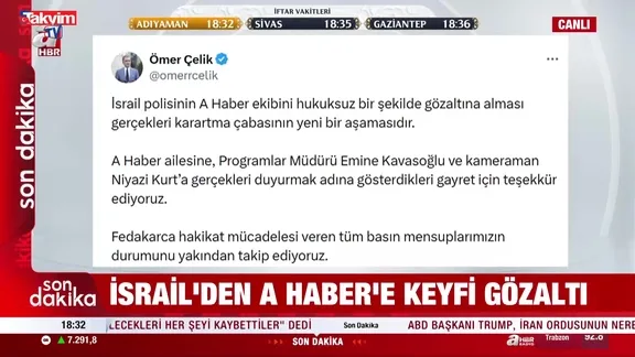 AK Parti Sözcüsü Ömer Çelik'ten İsrail'in A Haber ekibini gözaltına almasına sert tepki