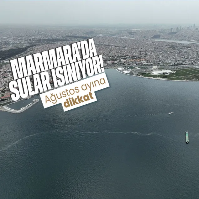 Marmara’da sular ısınıyor