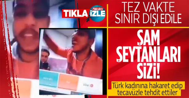 Türk kadınına hakaret edip 'tecavüz ederiz' diyen iki Suriyeli gözaltına alındı