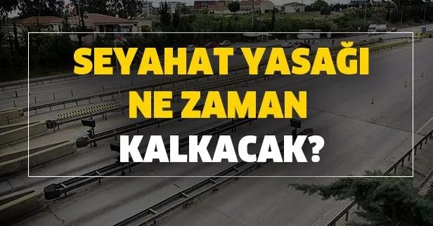 Istanbul Ankara Izmir Sehirler Arasi Yasak Ne Zaman Bitecek Seyahat Yasagi Ne Zaman Kalkiyor Takvim