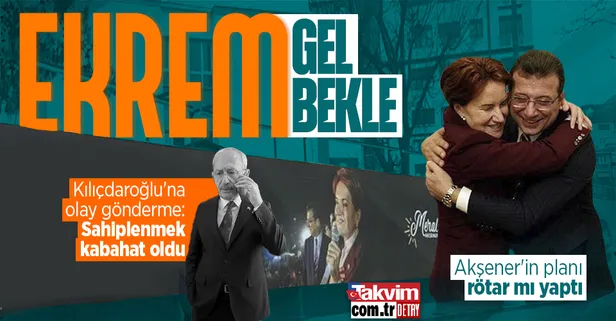 Aklı Saraçhane'de! Meral Akşener'in Ekrem İmamoğlu planı ne? Kemal Kılıçdaroğlu'na olay gönderme...