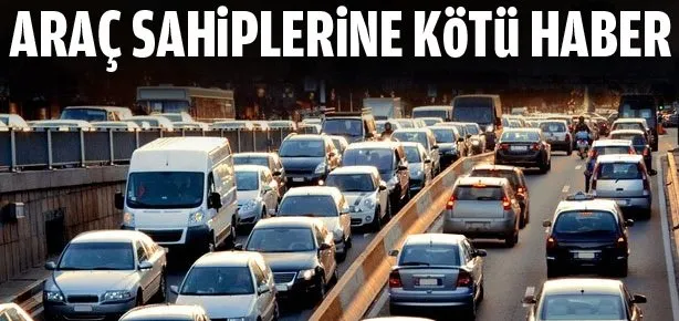 Araç sahiplerine kötü haber