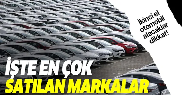 İkinci el otomobil alacaklar dikkat! İşte en çok satılan markalar!-1