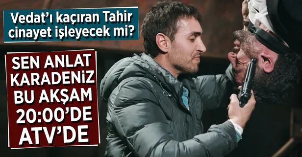 Sen Anlat Karadeniz bu akşam ATV'de